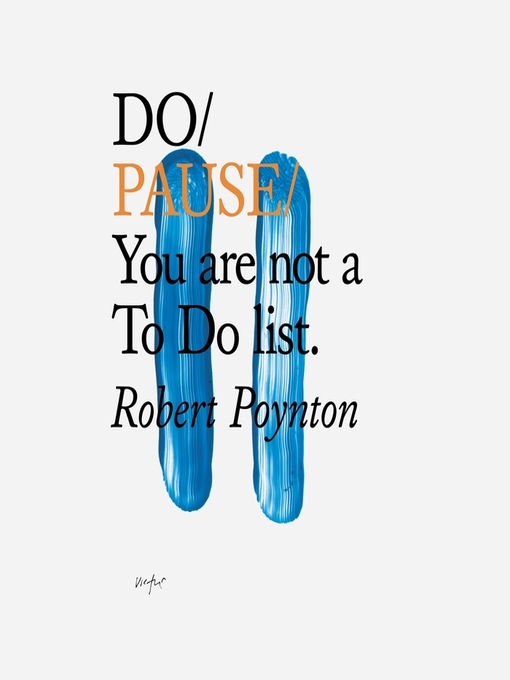 Title details for Do Pause--You are not a to Do list by Robert Poynton - Wait list
